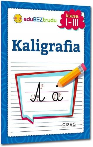 Greg Kaligrafia Nauka Pisania Litery I Cyfry 1-3 Sp