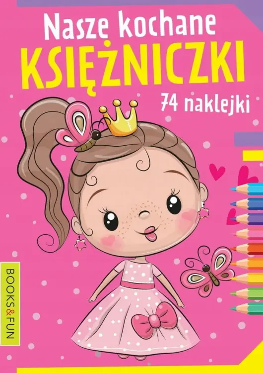 Nasze Kochane Księżniczki Kolorowanka 24 Naklejki 2330