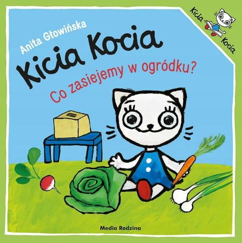 Kicia Kocia Co Zasiejemy w Ogródku? Anita Głowińska